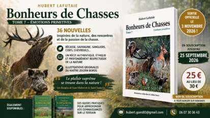 Bonheurs de Chasses Tome 7 : Hubert Lafutaie poursuit sa déclaration d&rsquo;amour à la nature